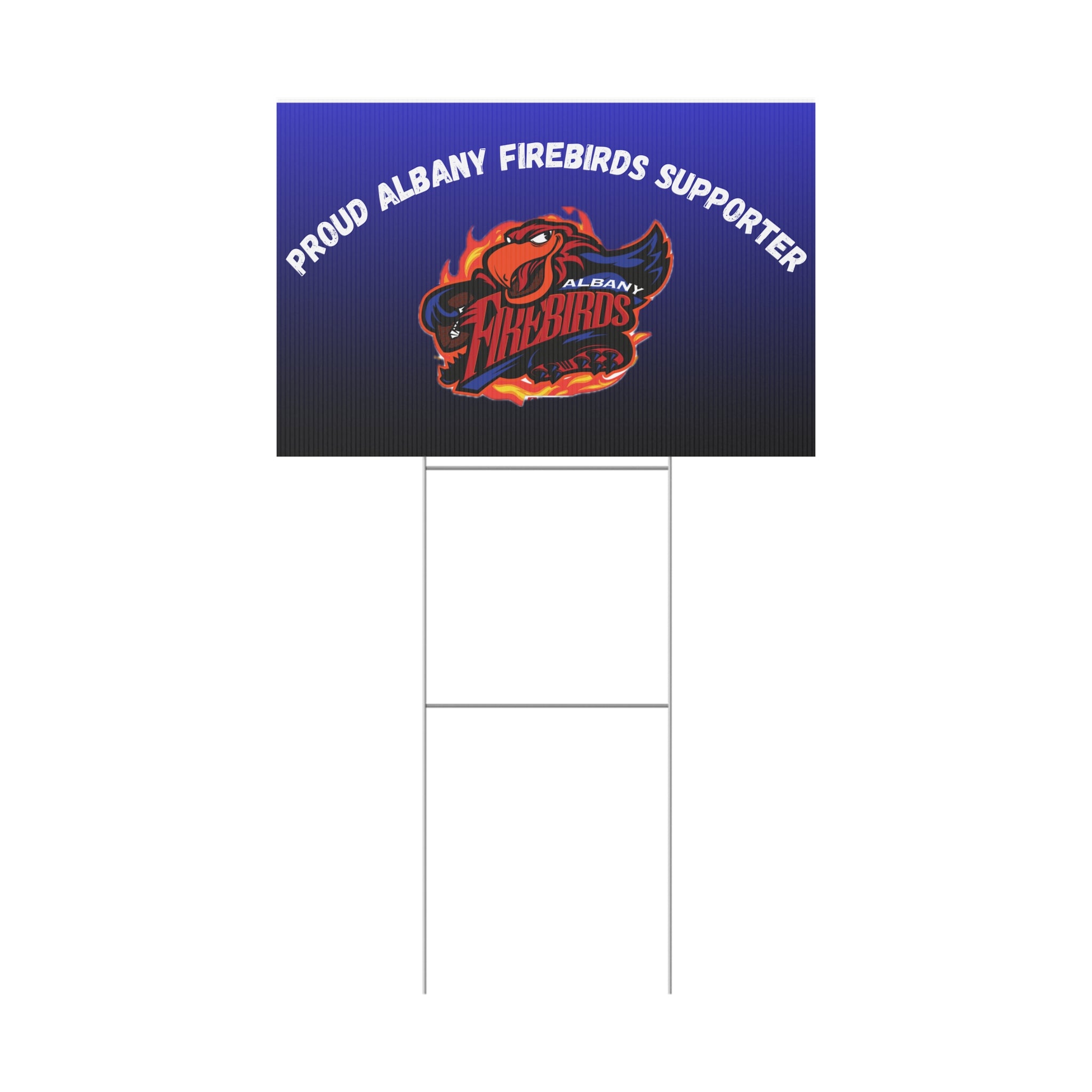Yard Sign — Proud Albany Firebirds Supporter