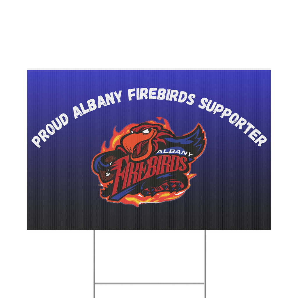 Yard Sign — Proud Albany Firebirds Supporter
